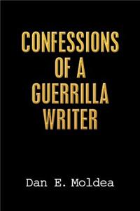 Confessions of a Guerrilla Writer