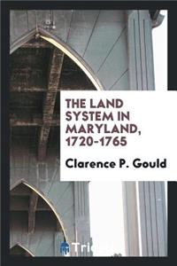 The Land System in Maryland, 1720-1765