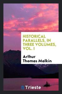Historical Parallels, in Three Volumes, Vol. I