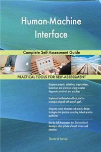 Human-Machine Interface Complete Self-Assessment Guide