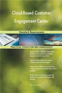 Cloud-Based Customer Engagement Center Standard Requirements