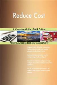 Reduce Cost A Complete Guide - 2019 Edition