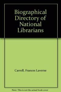 Biographical Directory of National Librarians