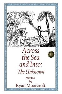 Across the Sea, and Into