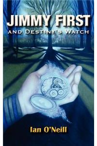 Jimmy First and Destiny's Watch