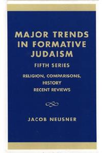 Major Trends in Formative Judaism, Fifth Series