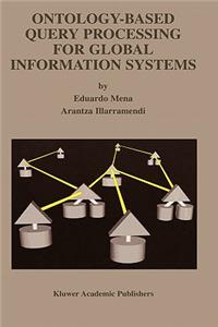 Ontology-Based Query Processing for Global Information Systems
