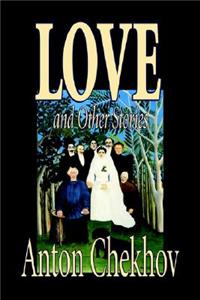 Love and Other Stories by Anton Chekhov, Fiction, Short Stories, Classics, Literary