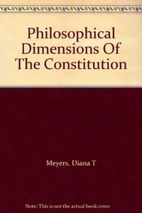 Philosophical Dimensions of the Constitution