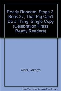 Ready Readers, Stage 2, Book 37, That Pig Can't Do a Thing, Single Copy