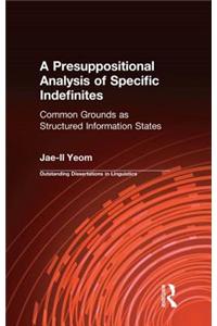 Presuppositional Analysis of Specific Indefinites