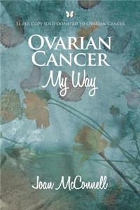 Ovarian Cancer - My Way