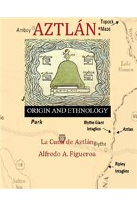 Aztlan Origin and Ethnology