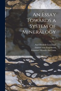 Essay Towards a System of Mineralogy; c. 2