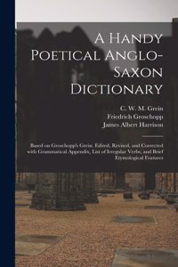 Handy Poetical Anglo-Saxon Dictionary