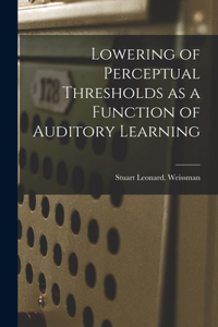 Lowering of Perceptual Thresholds as a Function of Auditory Learning