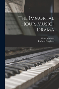 Immortal Hour, Music-drama