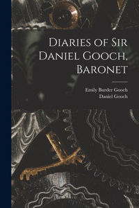 Diaries of Sir Daniel Gooch, Baronet