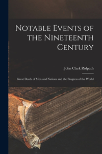 Notable Events of the Nineteenth Century