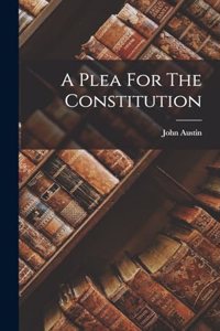 A Plea For The Constitution