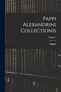 Pappi Alexandrini Collectionis; Volume 1