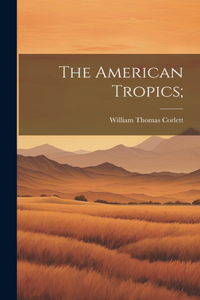 American Tropics;