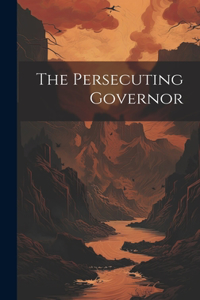 Persecuting Governor