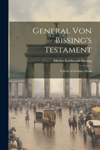 General von Bissing's Testament