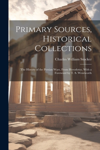 Primary Sources, Historical Collections