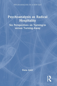 Psychoanalysis as Radical Hospitality