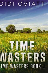 Time Wasters #1 (Time Wasters Book 1)