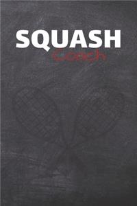 Squash Coach: Squash Journal & Sport Coaching Notebook Motivation Quotes - Practice Training Diary To Write In (110 Lined Pages, 6 x 9 in) Gift For Fans, Coach, S