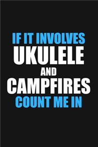 If It Involves Ukulele and Campfires Count Me in