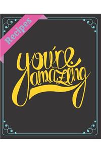 Recipes You're Amazing