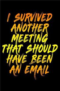 I Survived Another Meeting That Should Have Been An Email