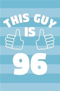 Notebook for 96 Year Old Man - This Guy Is 96 Years Old - Mens Journal - 96th Birthday Gift For Men