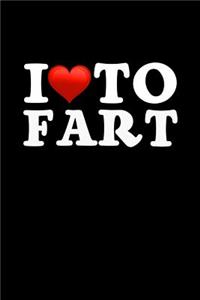 I Love To Fart