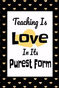 Teaching Is Love In Its Purest Form