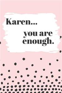 Karen You are Enough