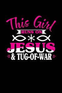 This Girl Runs on Jesus & Tug-Of-War