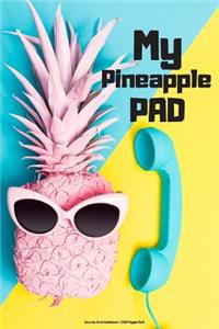 My Pineapple PAD - Journal And Notebook - 120 Pages 6x9