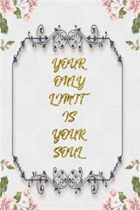 Your Only Limit Is Your Soul