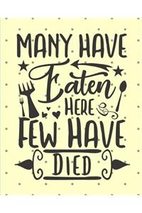 Many Have Eaten Here Few Have Died