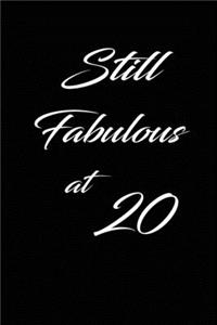 still fabulous at 20