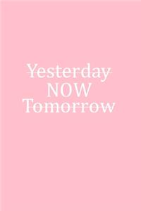 Yesterday Now Tomorrow
