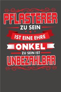 Pflasterer Zu Sein Ist Eine Ehre - Onkel Zu Sein Ist Unbezahlbar