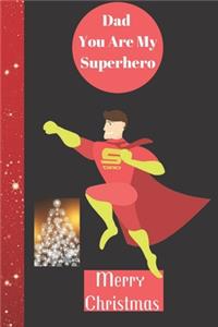 Dad You Are My Superhero Merry christmas