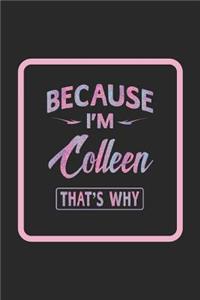 Because I'm Colleen That's Why