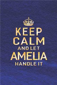 Keep Calm and Let Amelia Handle It
