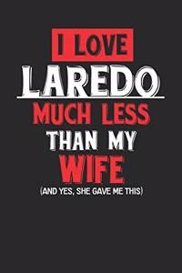 I Love Laredo Much Less Than My Wife (and Yes, She Gave Me This)
